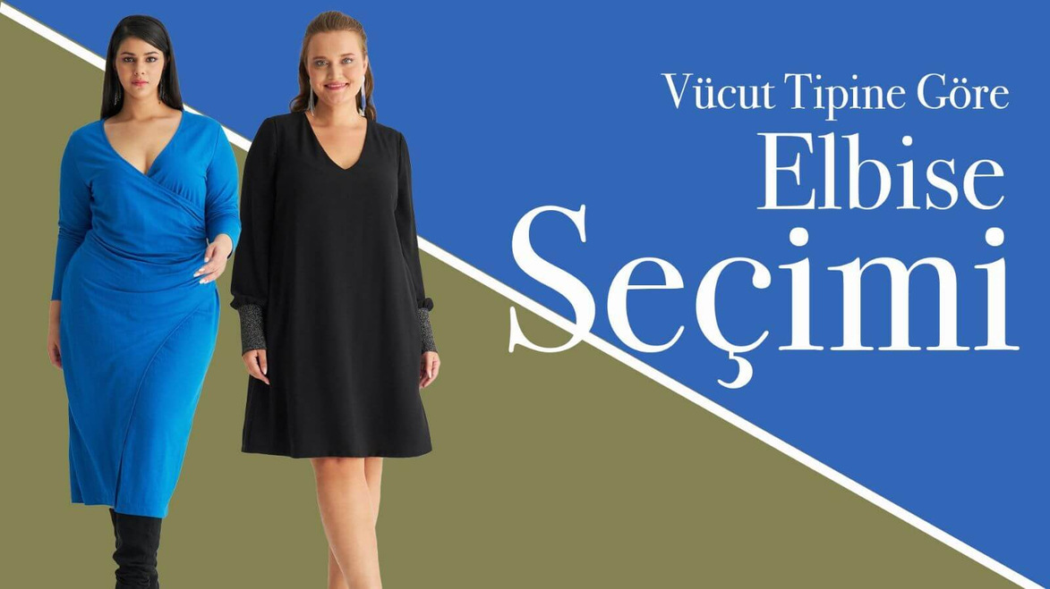 Vücut Tipine Göre Büyük Beden Elbise Seçimi