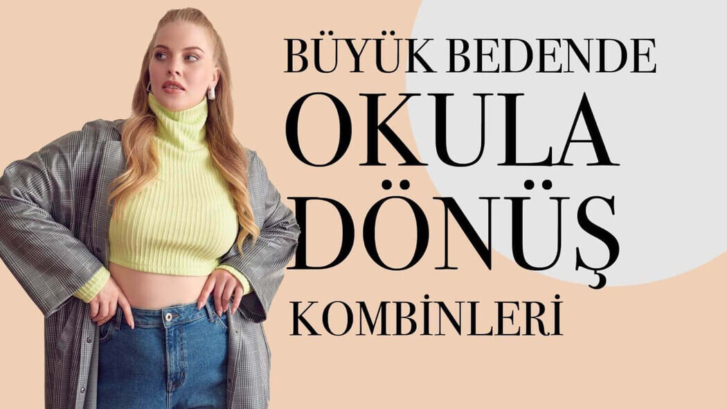 Büyük Bedende Okula Dönüş Kombinleri