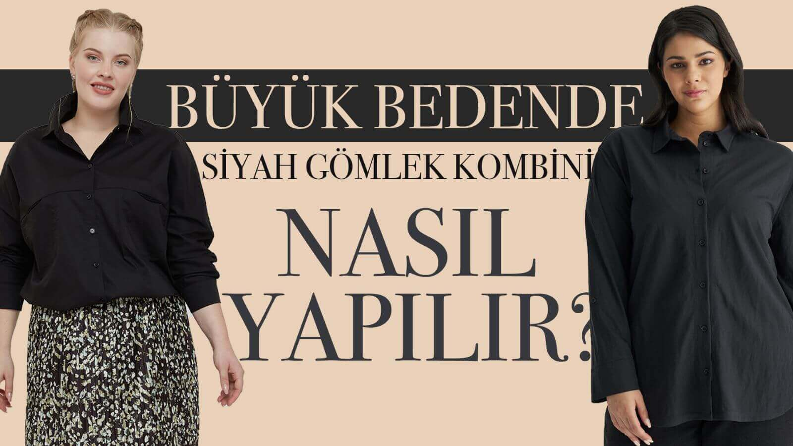 Büyük Bedende Siyah Gömlek Kombini Nasıl Yapılır?